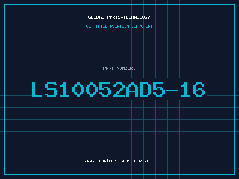 Aviation Part LS10052AD5-16