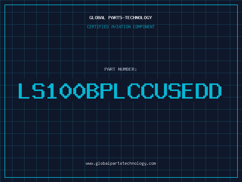 Aviation Part LS100BPLCCUSEDD