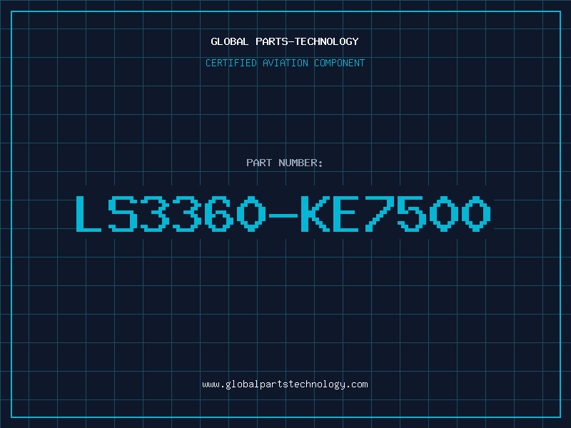 Aviation Part LS3360-KE7500