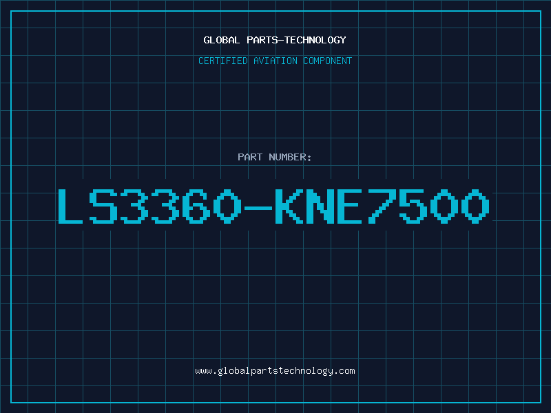 Aviation Part LS3360-KNE7500