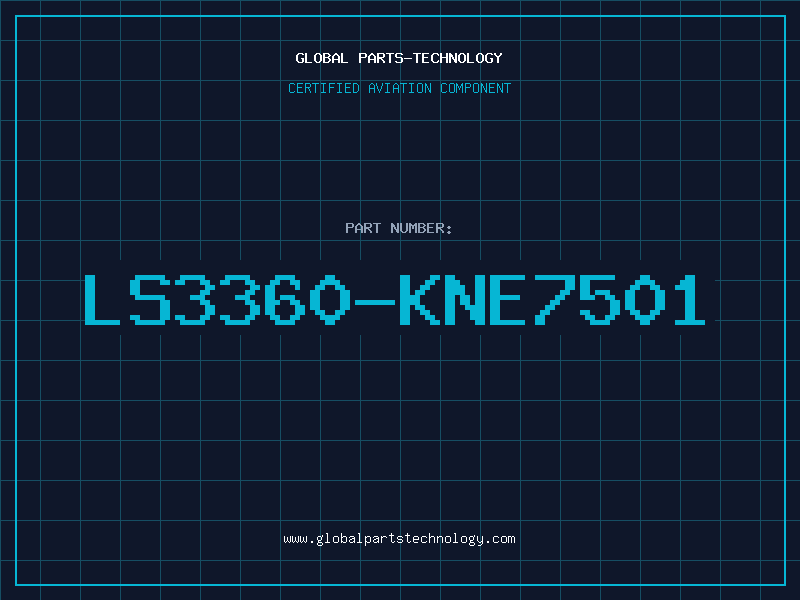 Aviation Part LS3360-KNE7501