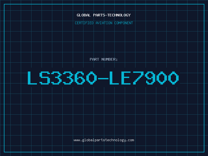 Aviation Part LS3360-LE7900
