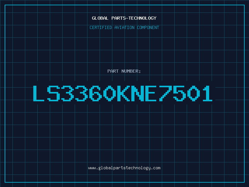 Aviation Part LS3360KNE7501