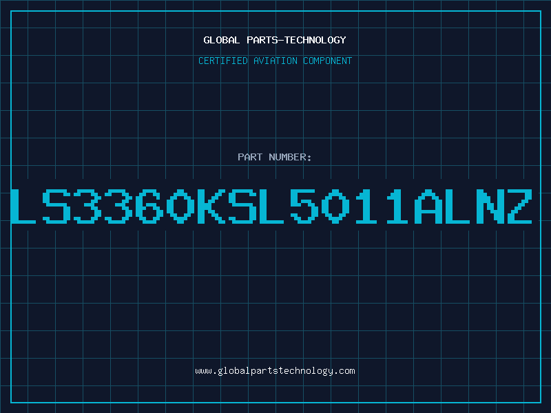 Aviation Part LS3360KSL5011ALNZ