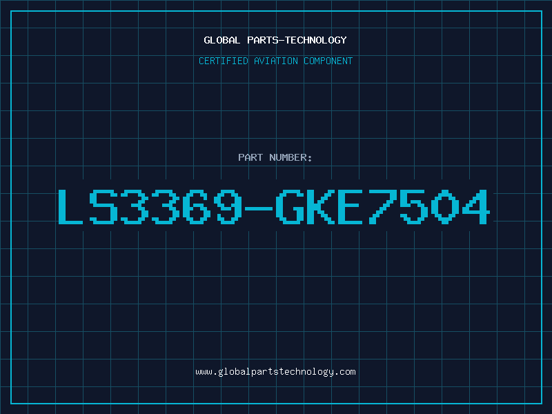 Aviation Part LS3369-GKE7504