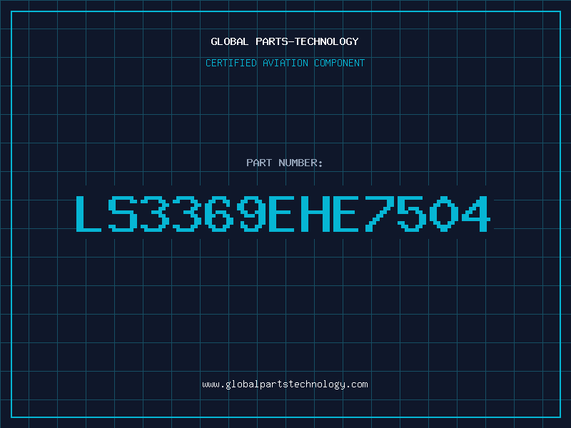 Aviation Part LS3369EHE7504