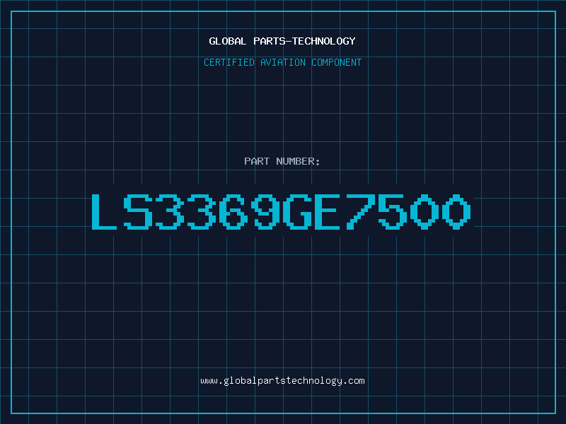 Aviation Part LS3369GE7500