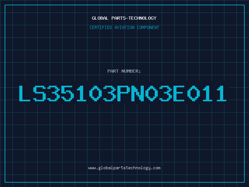 Aviation Part LS35103PN03E011