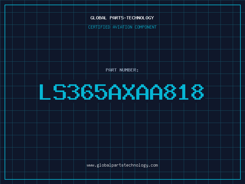 Aviation Part LS365AXAA818