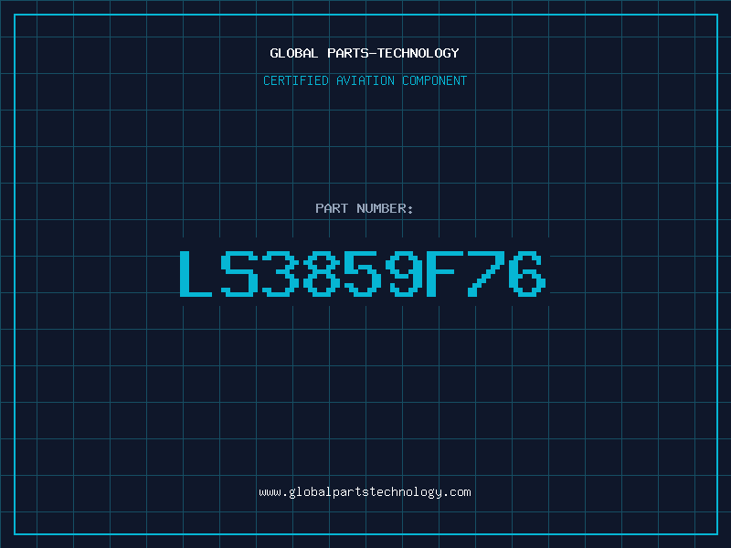 Aviation Part LS3859F76