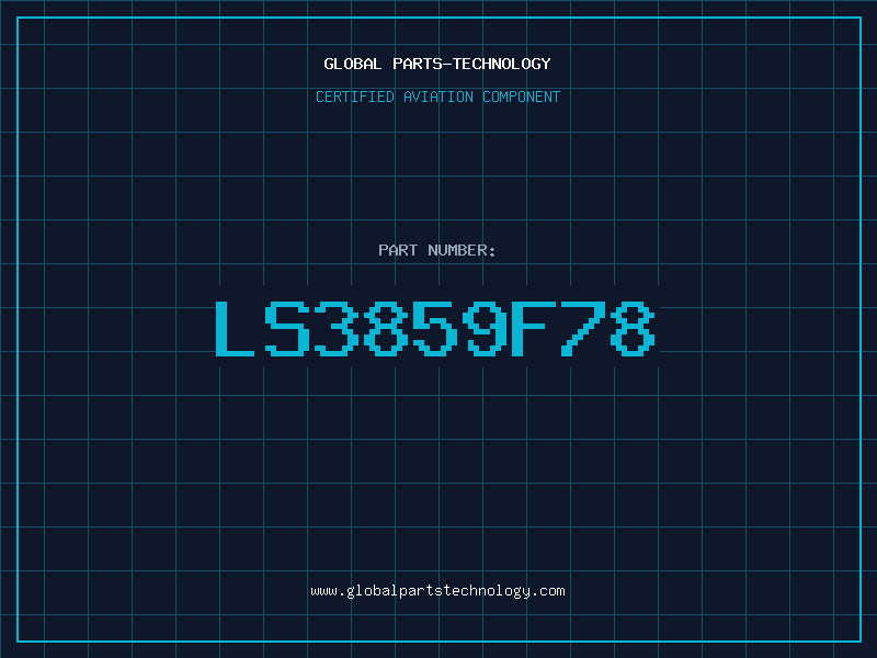 Aviation Part LS3859F78