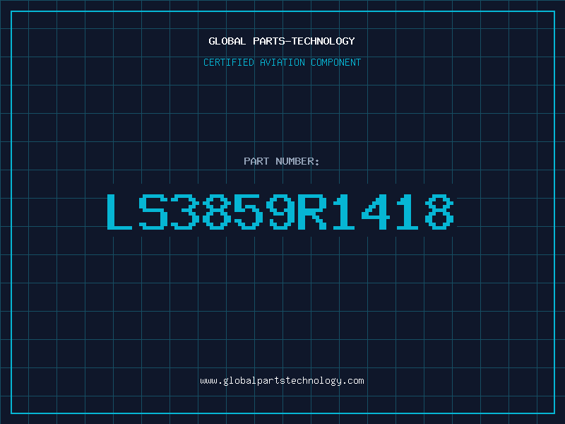 Aviation Part LS3859R1418