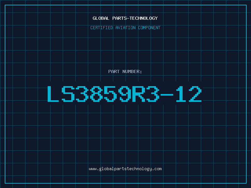 Aviation Part LS3859R3-12