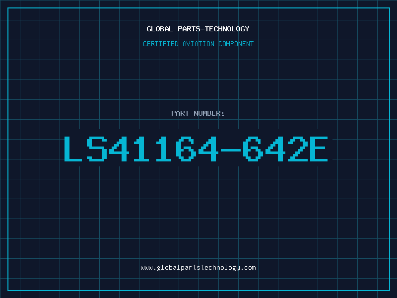 Aviation Part LS41164-642E