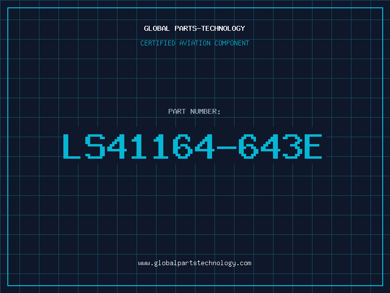 Aviation Part LS41164-643E