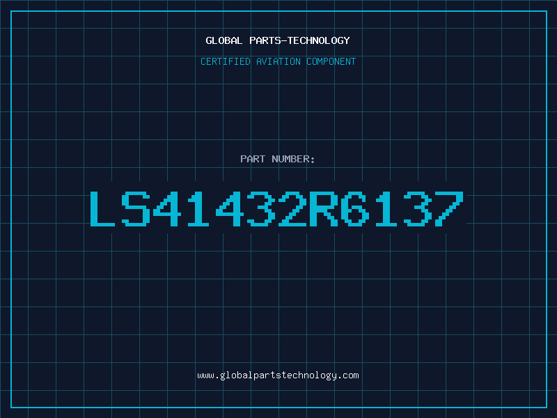 Aviation Part LS41432R6137