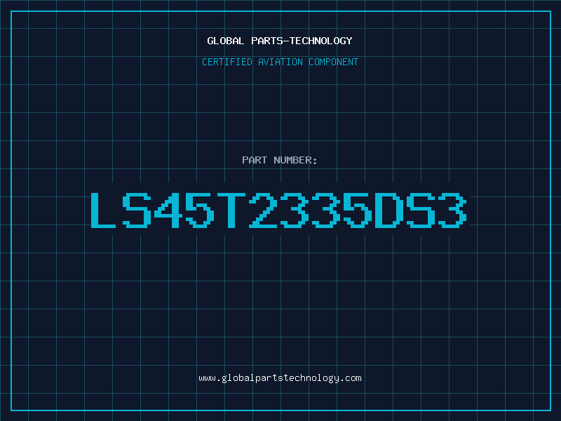 Aviation Part LS45T2335DS3