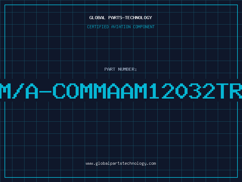 Aviation Part M/A-COMMAAM12032TR