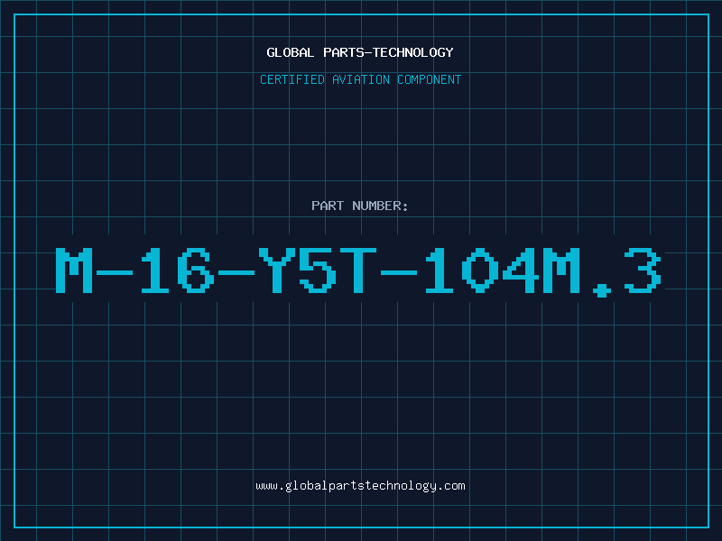 Aviation Part M-16-Y5T-104M.3