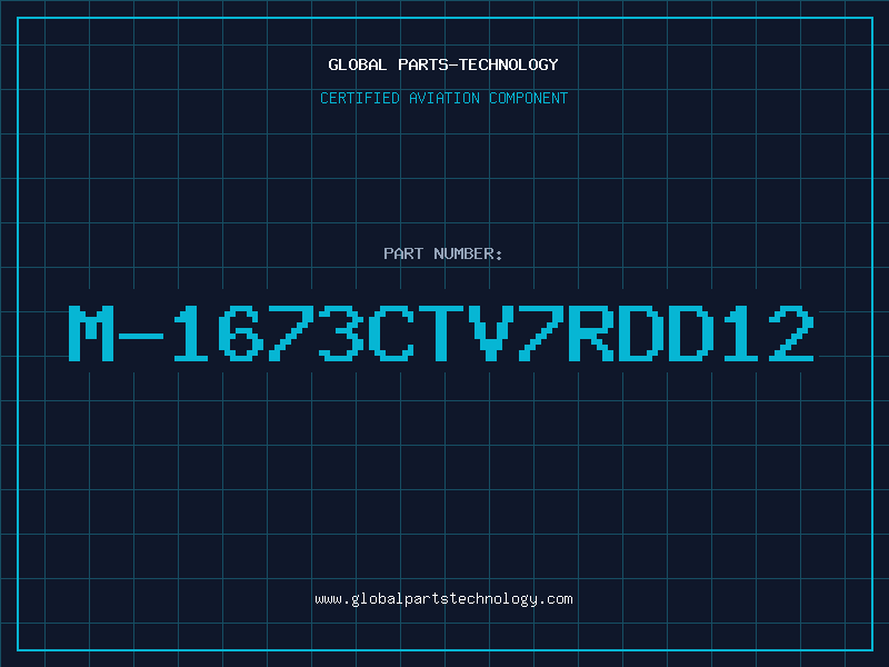 Aviation Part M-1673CTV7RDD12