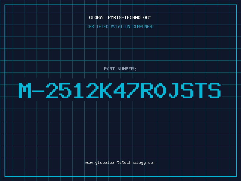 Aviation Part M-2512K47R0JSTS