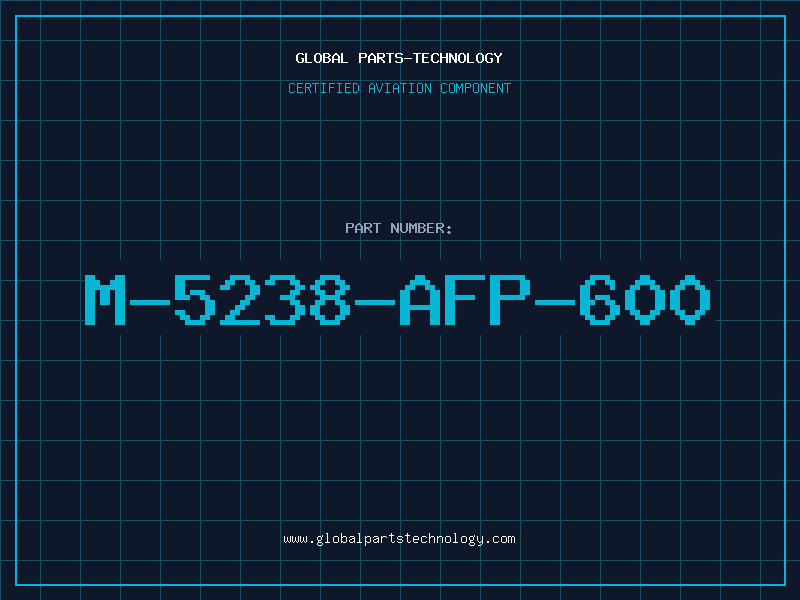 Aviation Part M-5238-AFP-600