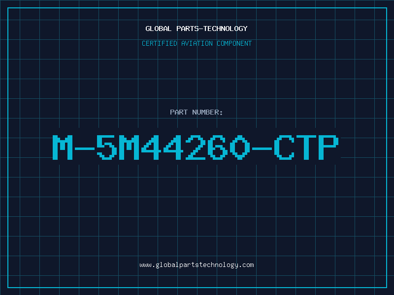 Aviation Part M-5M44260-CTP