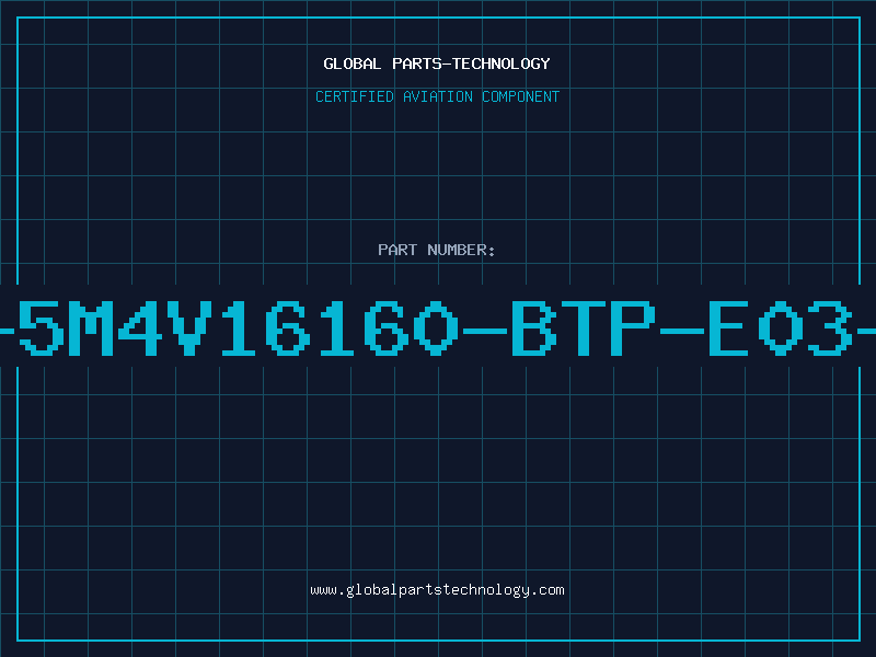 Aviation Part M-5M4V16160-BTP-E03-7