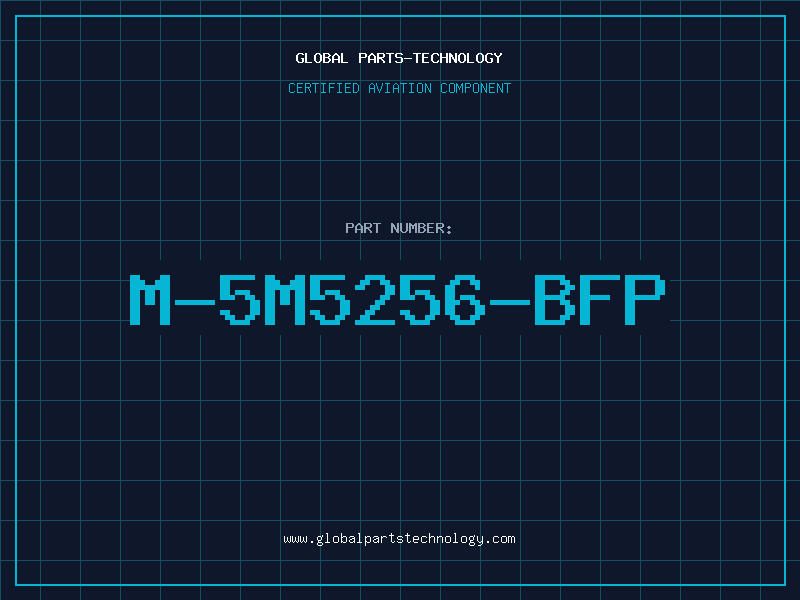 Aviation Part M-5M5256-BFP
