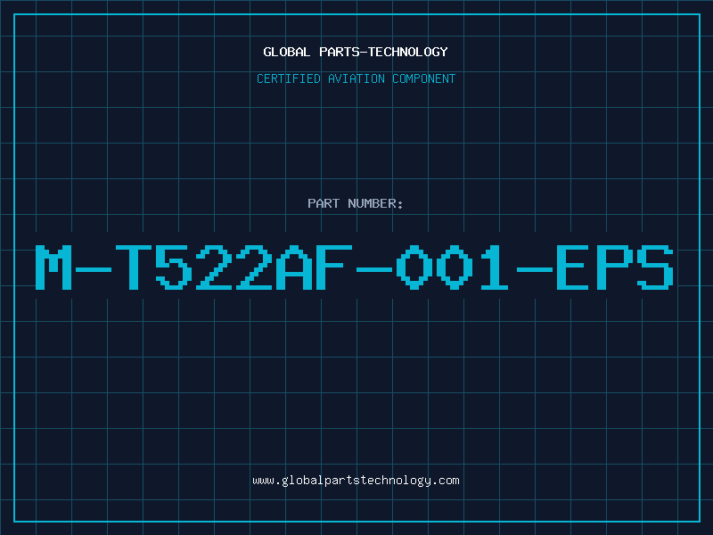 Aviation Part M-T522AF-001-EPS