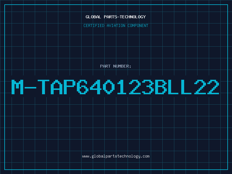 Aviation Part M-TAP640123BLL22