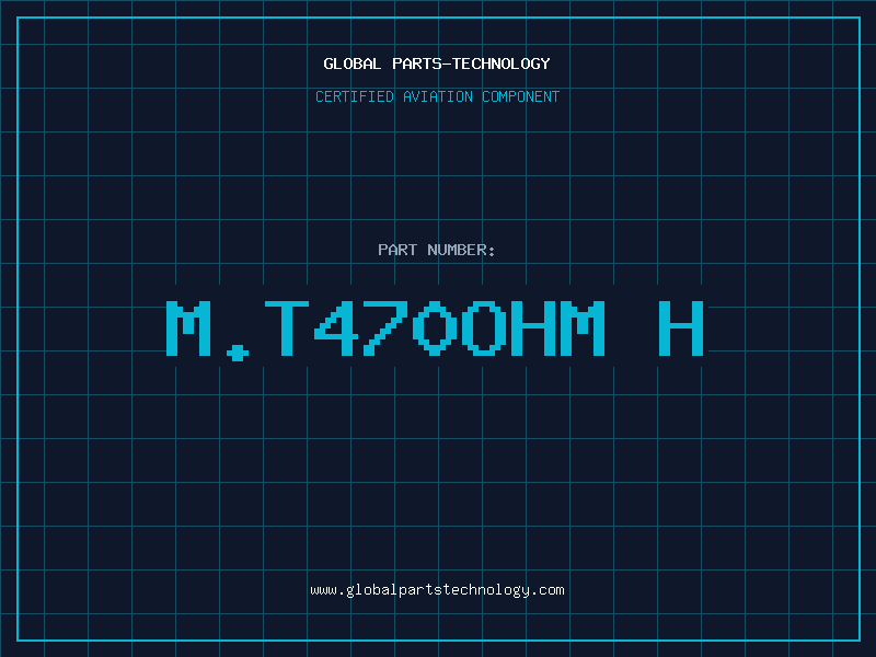 Aviation Part M.T470OHM H