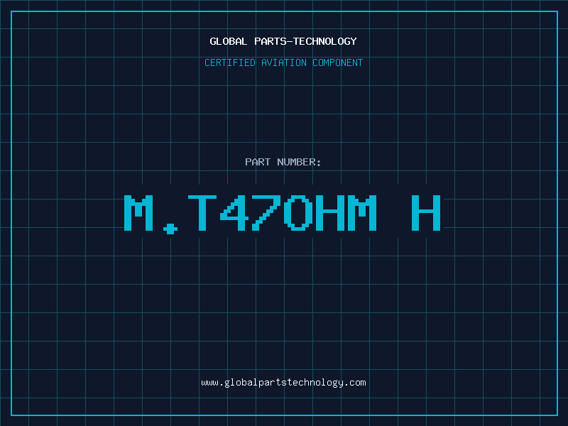 Aviation Part M.T47OHM H