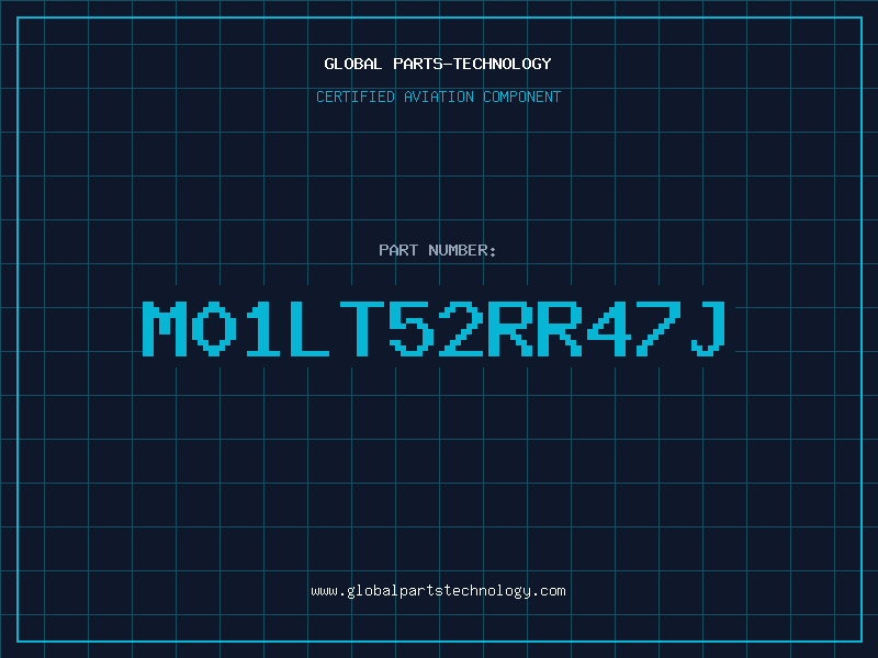 Aviation Part M01LT52RR47J