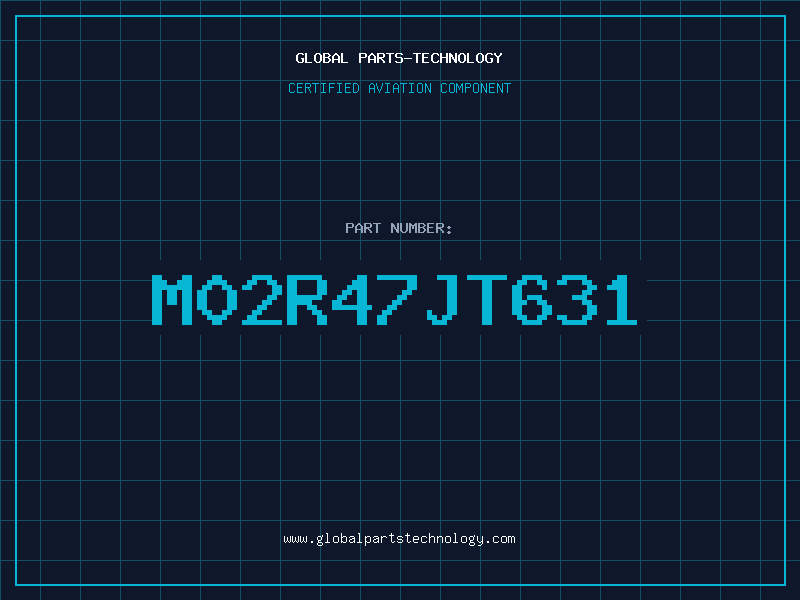 Aviation Part M02R47JT631
