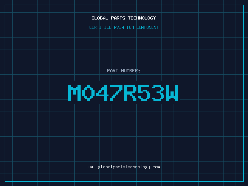 Aviation Part M047R53W
