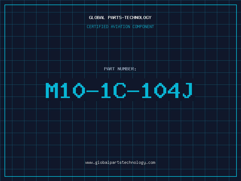 Aviation Part M10-1C-104J