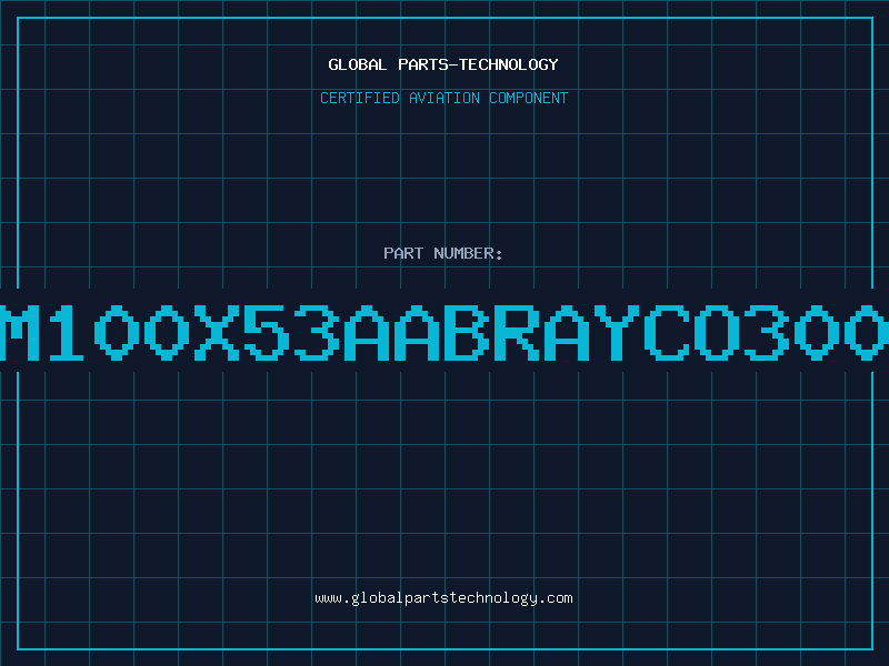 Aviation Part M100X53AABRAYCO300