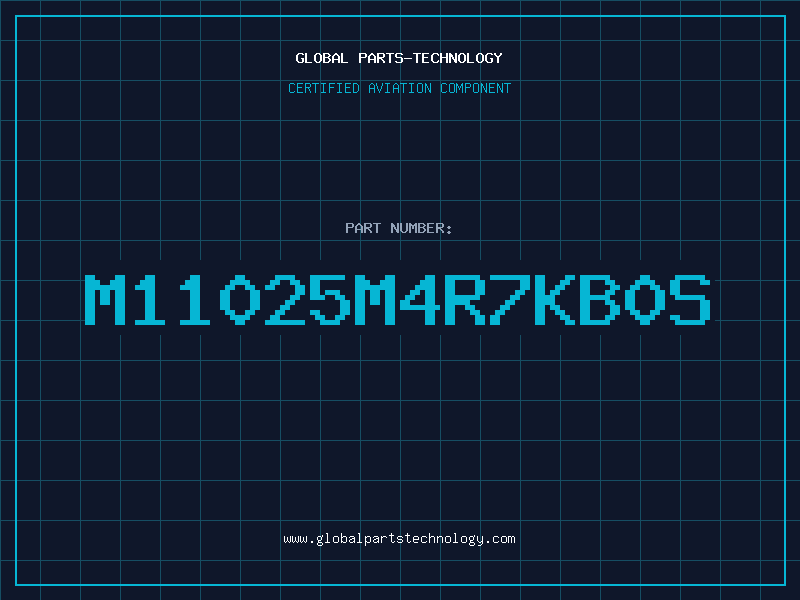 Aviation Part M11025M4R7KB0S