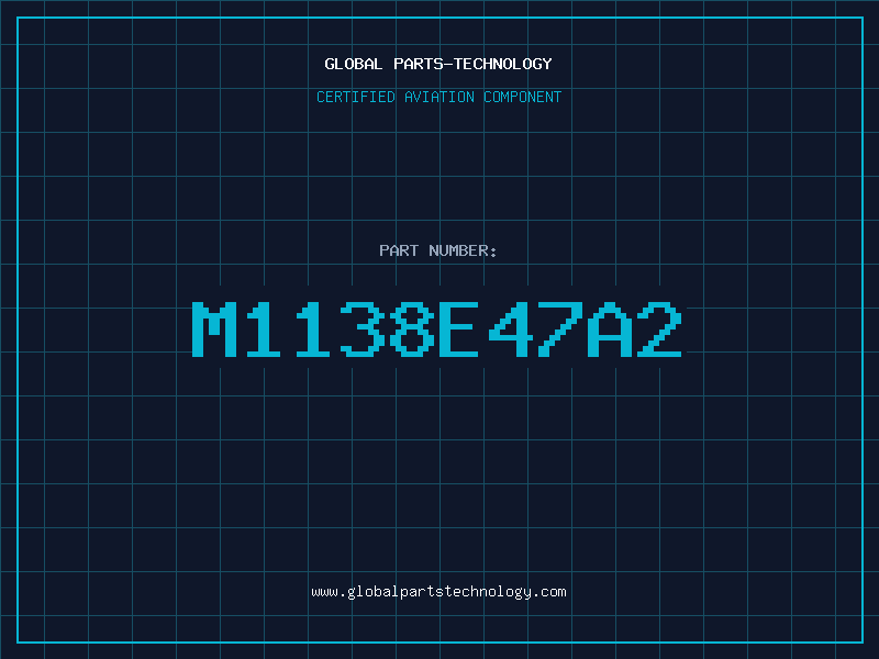 Aviation Part M1138E47A2