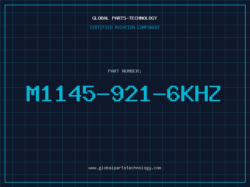 Aviation Part M1145-921-6KHZ