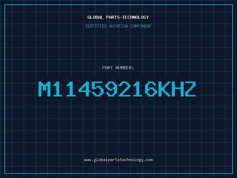 Aviation Part M11459216KHZ