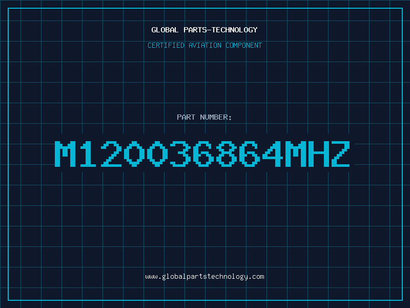 Aviation Part M120036864MHZ