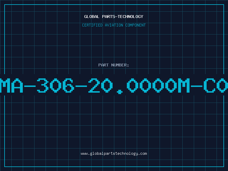 Aviation Part MA-306-20.0000M-C0