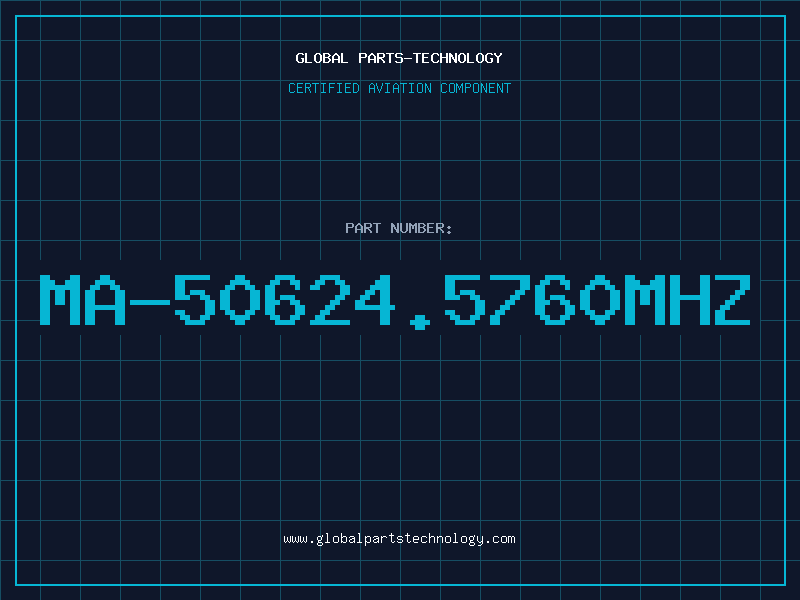 Aviation Part MA-50624.5760MHZ