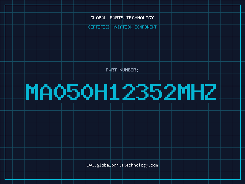 Aviation Part MA050H12352MHZ