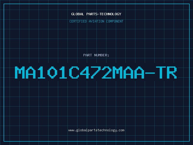 Aviation Part MA101C472MAA-TR