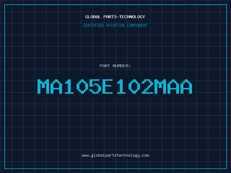 Aviation Part MA105E102MAA