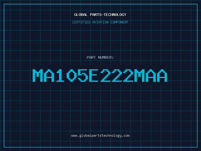 Aviation Part MA105E222MAA