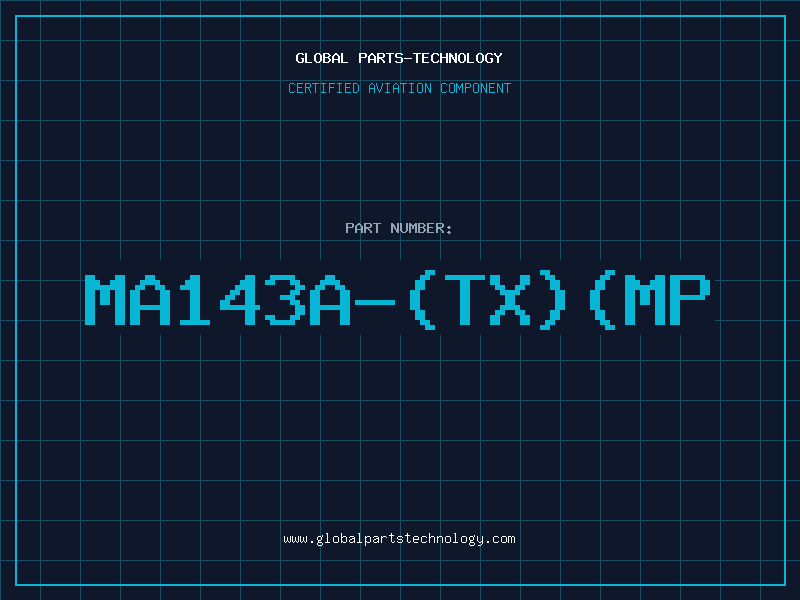 Aviation Part MA143A-(TX)(MP